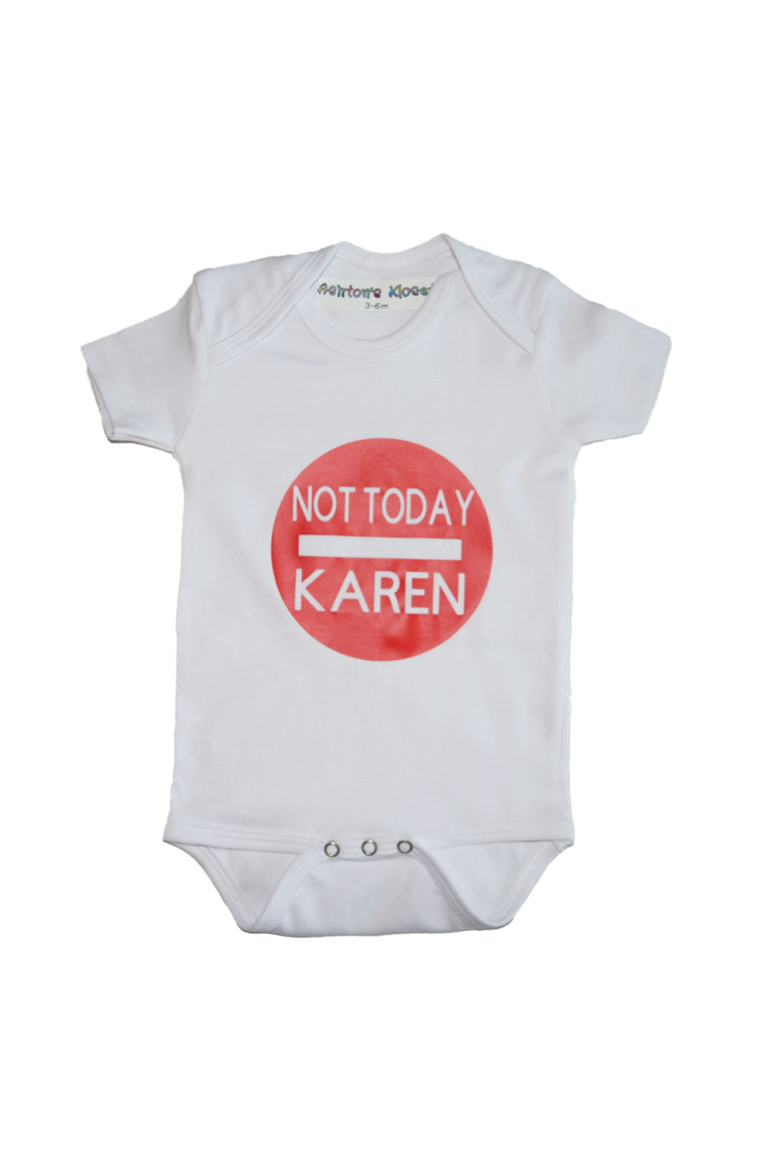 White short sleeved onesie with "Not today Karen" text in soft, organic 100% cotton with snap fasteners Designed with the "do not disturb" symbol