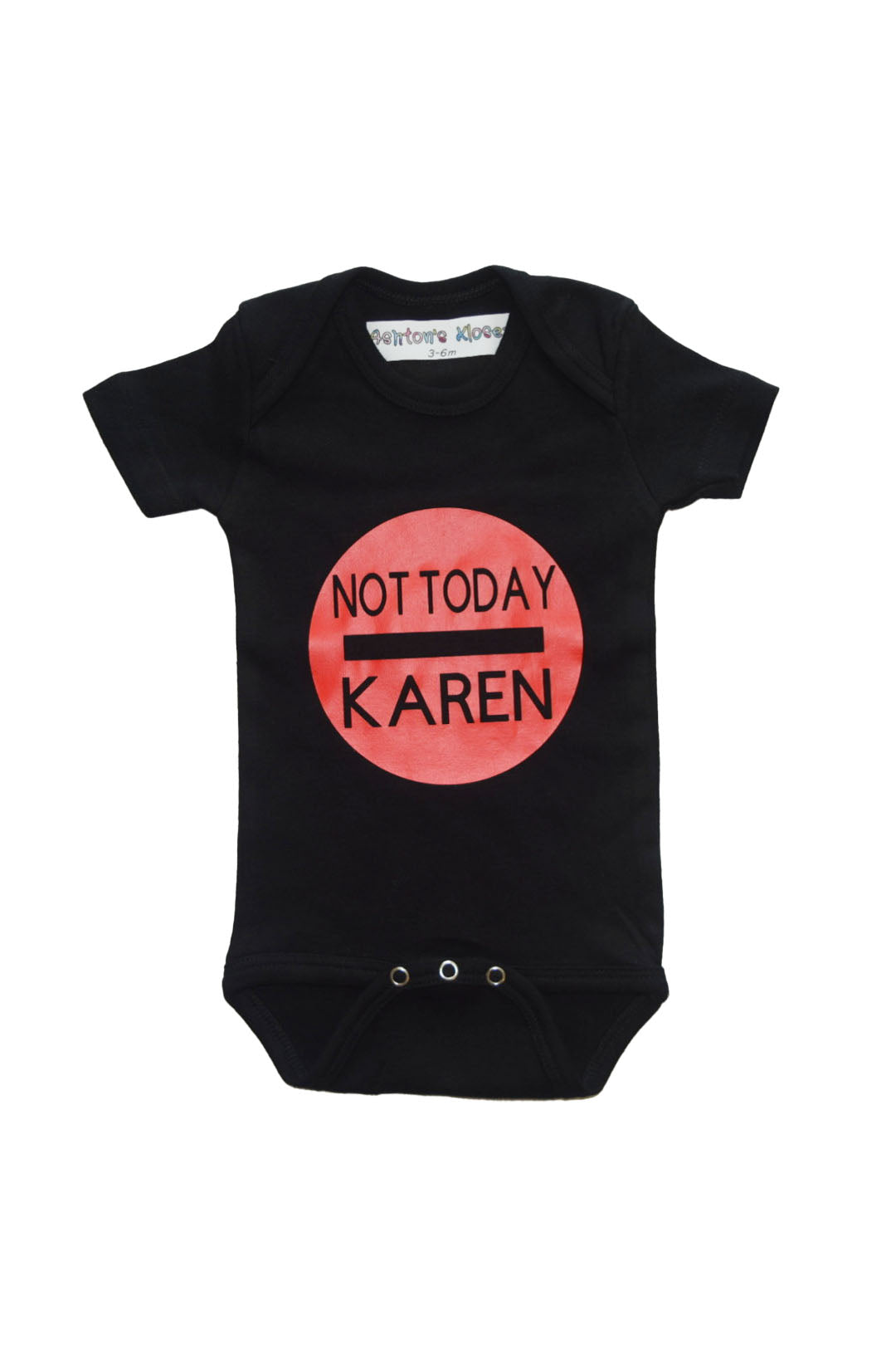 Short sleeved onesie with "Not today Karen" text in soft, organic 100% cotton with snap fasteners Designed with the "do not disturb" symbol  